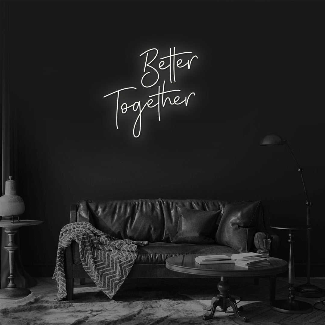 Better Together Neon Sign