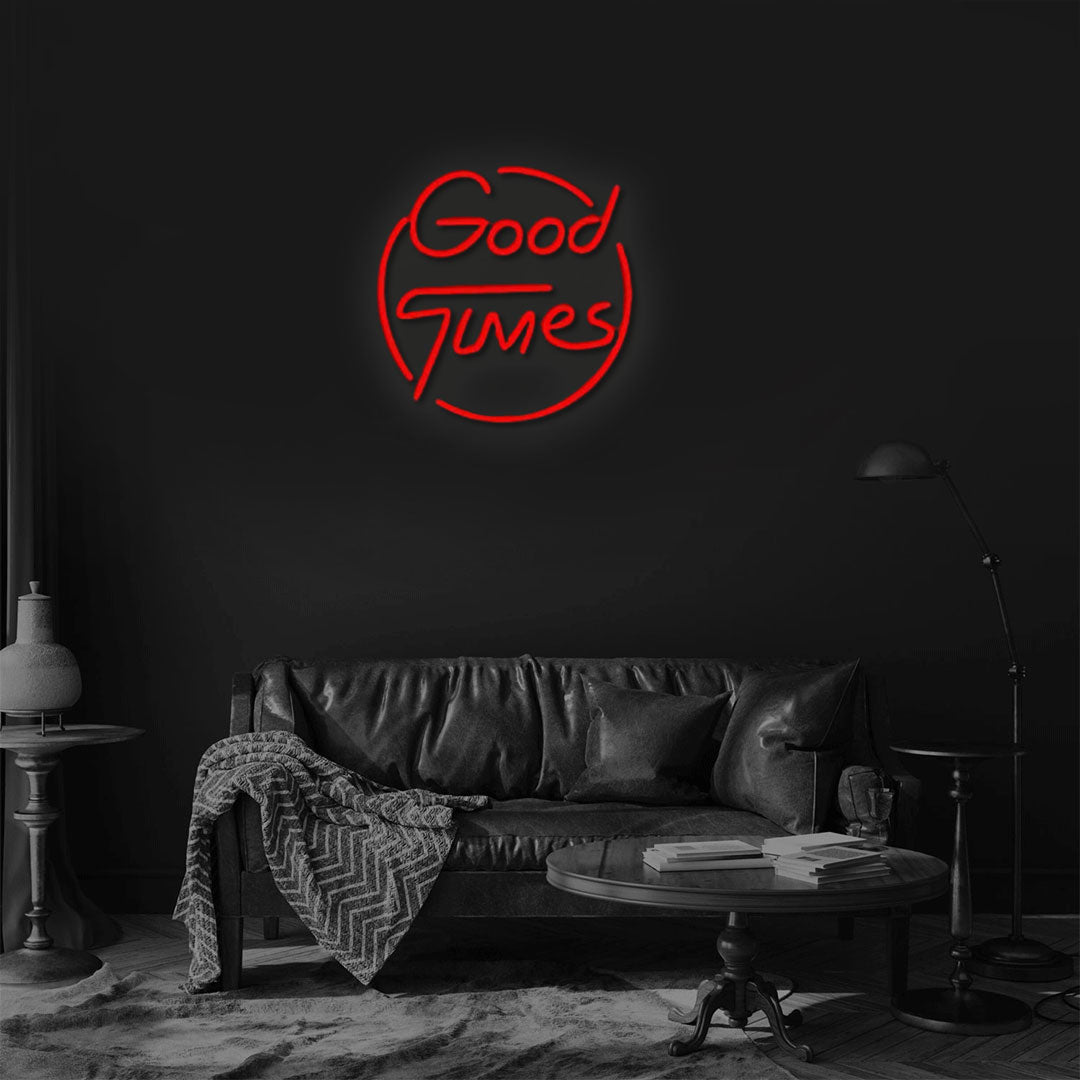 Good Times Neon Sign
